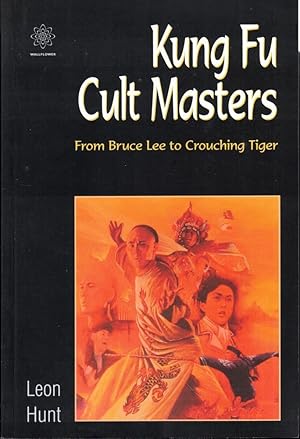 Kung Fu Cult Masters: From Bruce Lee to Crouching Tiger