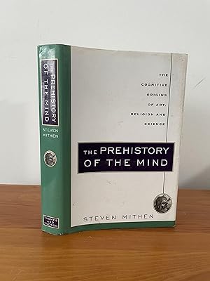 The Prehistory of the Mind The Cognitive Origins of Art, Religion and Science