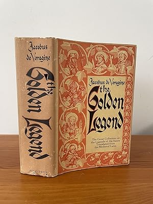 The Golden Legend The Great Collection of the Legends of the Saints Translated from the Medieval ...