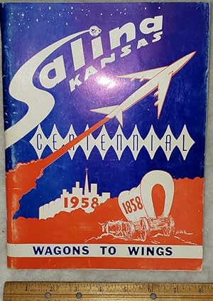 Salina Kansas Centennial, 1858 - 1958: Wagons to Wings