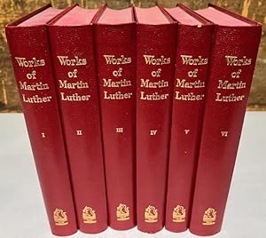 Works of Martin Luther. With Introductions and Notes. 6 volumes