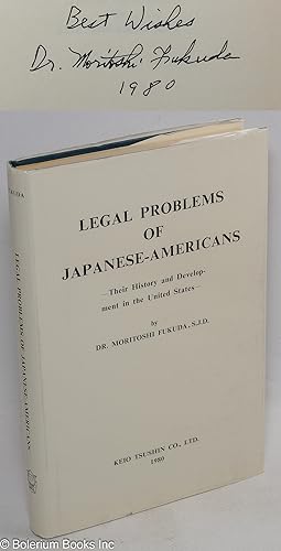 Legal Problems of Japanese-Americans: Their History and Development in the United States