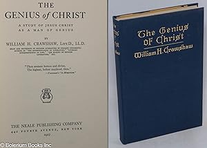 The Genius of Christ. A Study of Jesus Christ as a Man of Genius