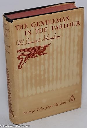 The Gentleman in the Parlour; A Record of a Journey from Rangoon to Haiphong