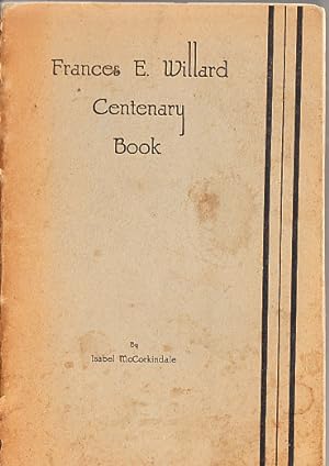 Frances E. Willard Centenary Book.