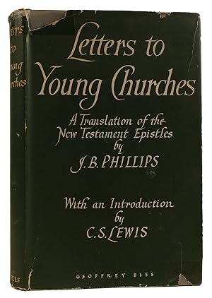 LETTERS TO YOUNG CHURCHES: A TRANSLATION OF THE NEW TESTAMENT EPISTLES