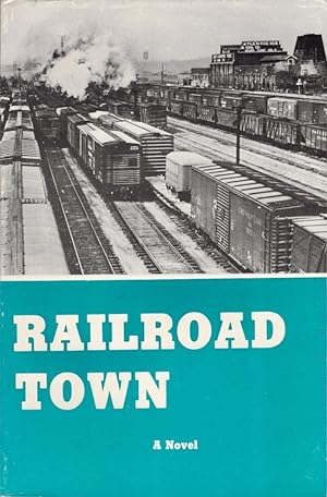 Railroad Town A Novel