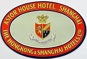Original Vintage Luggage Label - Astor House Hotel, Shanghai