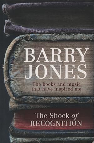 Shock of Recognition: The Books and Music That Have Inspired Me