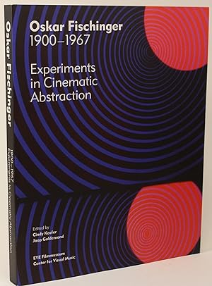 Oskar Fischinger 1900-1967 Experiments in Cinematic Abstraction