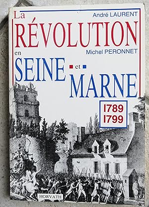La Révolution En Seine-et-marne : 1789-1799