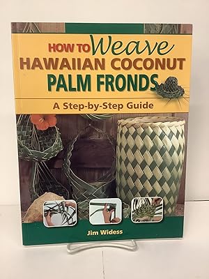 How to Weave Hawaiian Coconut Palm Fronds, A Step-by-Step Guide