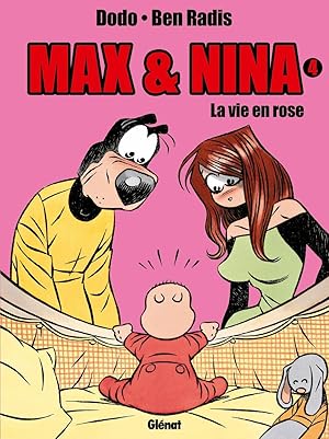 Max & Nina - Tome 04: La vie en rose