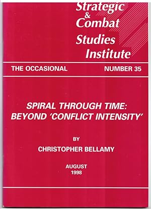 Spiral through Time: Beyond 'conflict Intensity' (The Strategic and Combat Studies Institute. the...
