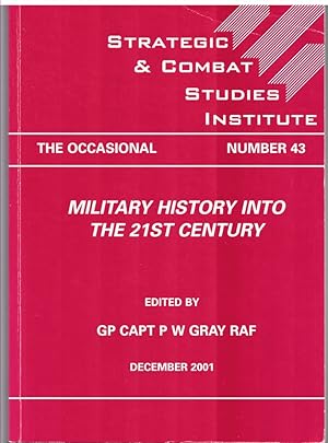 Military History Into the 21st Century (The Strategic and Combat Studies Institute. the Occasiona...