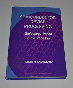 Semiconductor Device Processing: Technology Trends in the VLSI Era