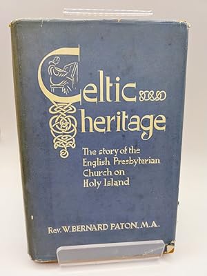 Celtic Heritage : The Story of the English Presbyterian Church on Holy Island