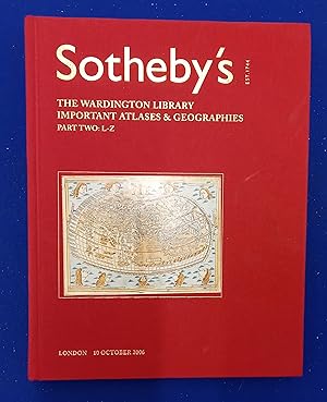 The Wardington Library : Important Atlases & Geographies. Part Two : L-Z. [ Sotheby's, auction ca...