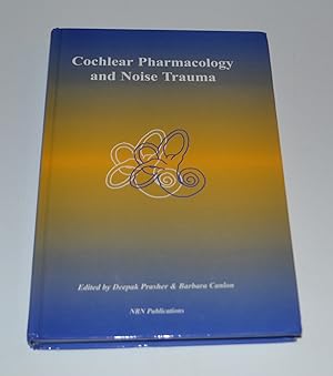 Cochlear Pharmacology and Noise Trauma: Proceedings of the Joint Symposium Organised By The Europ...