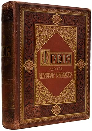 India and Its Native Princes. Travels in Central India and in the Presidencies of Bombay and Beng...