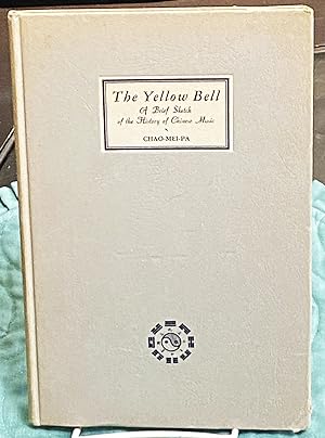 The Yellow Bell, A Brief Sketch of the History of Chinese Music