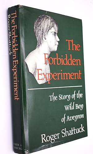 FORBIDDEN EXPERIMENT The Story Of The Wild Boy Of Aveyron