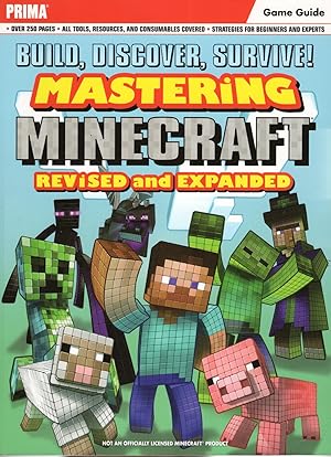 Build, Discover, Survive! Mastering Minecraft : Revised And Expanded :
