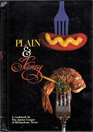 Plain and Fancy: A Cookbookby the Junior League of Richardson, Texas