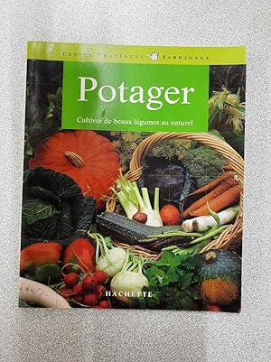 Potager. La Culture Naturelle Des Legumes