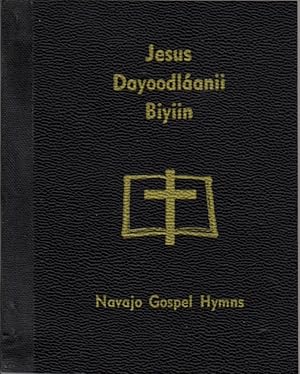 Jesus Dayoodlaanii Biyiin: Navajo Gospel Hymns