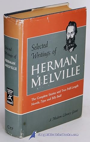 Selected Writings of Herman Melville: Complete Short Stories, Typee [and] Billy Budd, Foretopman ...