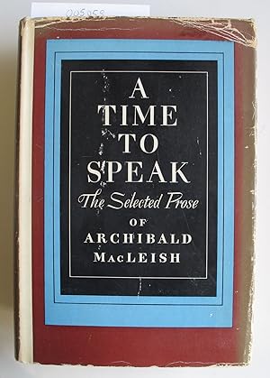A Time to Speak | The Selected Prose of Archibald MacLeish