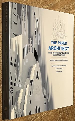 The Paper Architect; Fold-It-Yourself Buildings and Structures with 20 Ready-To-Use Templates
