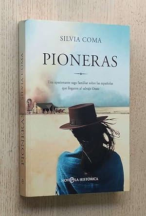 PIONERAS. Una apasionante saga familiar sobre las españolas que llegaron al salvaje Oeste