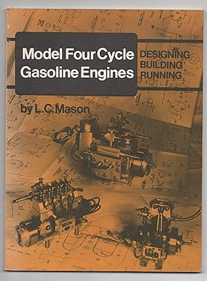 MODEL FOUR CYCLE GASOLINE ENGINES,. DESIGNING, BUILDING, RUNNING