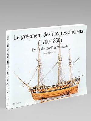 Le gréement des navires anciens (1700-1850) Traité de modélisme naval.