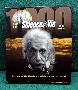 SCIENCE &VIE 1913/2001. 1000 Numéros. Science & Vie témoin du siècle où tout a changé.