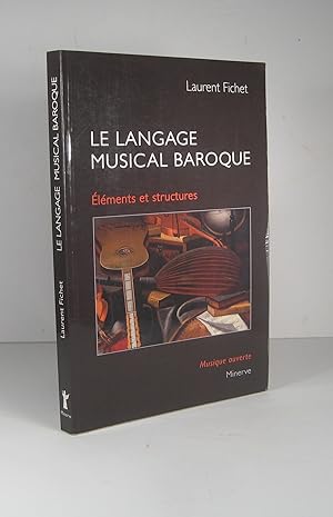 Le langage musical baroque. Éléments et structures