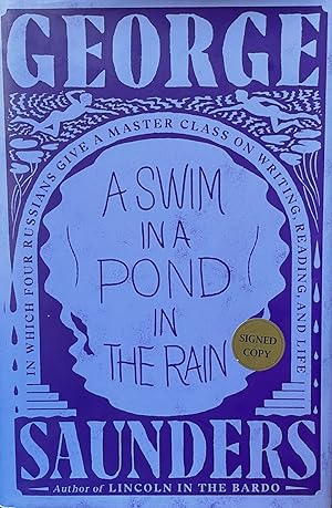 A Swim in a Pond in the Rain [FIRST EDITION]; In which four Russians give a master class on writi...