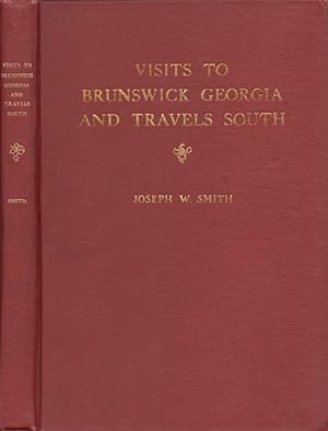 Visits to Brunswick, Georgia and Travels South Signed by the author