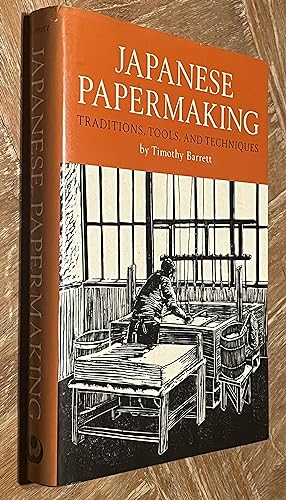 Japanese Papermaking; Traditions, Tools, and Techniques