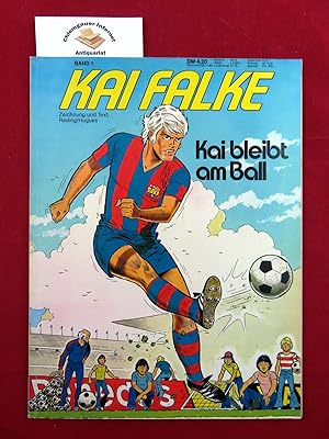 Kai Falke. Kai bleibt am Ball.