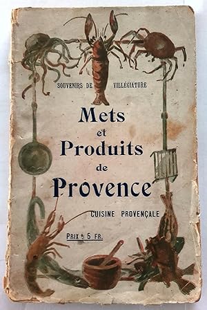 Souvenirs de villégiature. Mets et produits de Provence par Eugène Blancard. Troisième édition. t...