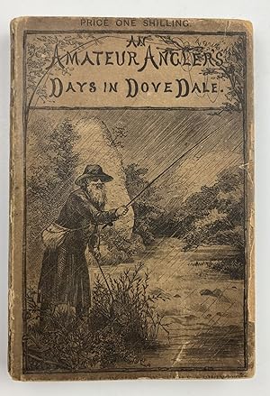 An Amateur Angler's Days in Dove Dale How I Spent My Three Weeks' Holiday (July 24 - Aug. 14, 1884)