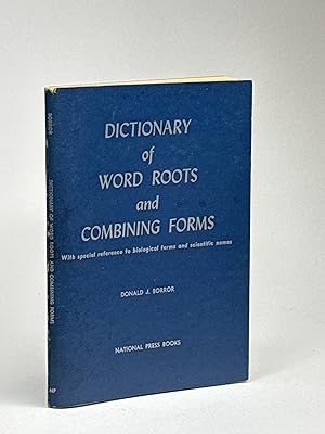 DICTIONARY OF WORD ROOTS AND COMBINING FORMS: Compiled from the Greek, Latin and Other Languages ...