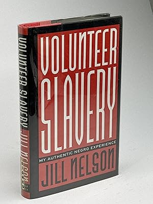 VOLUNTEER SLAVERY: My Authentic Negro Experience