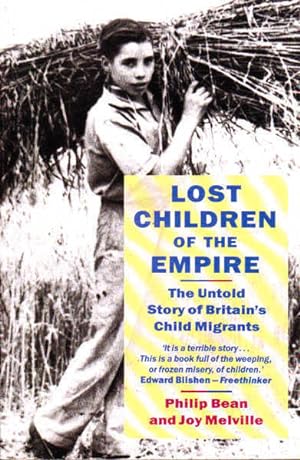 Lost Children of the Empire: The Untold Story of Britains Child Migrants