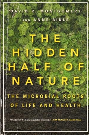 The Hidden Half of Nature: The Microbial Roots of Life and Health