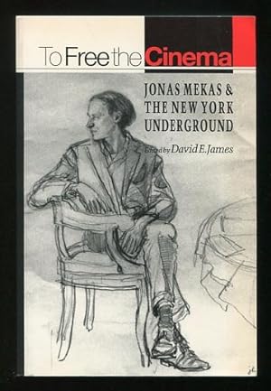 To Free the Cinema: Jonas Mekas & the New York Underground