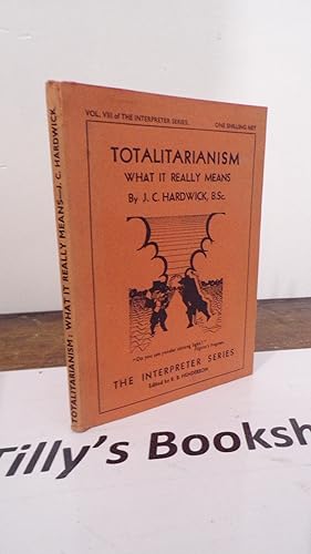 Totalitarianism: What Does It Really Mean: (Volume VIII Of The Interpreter Series)